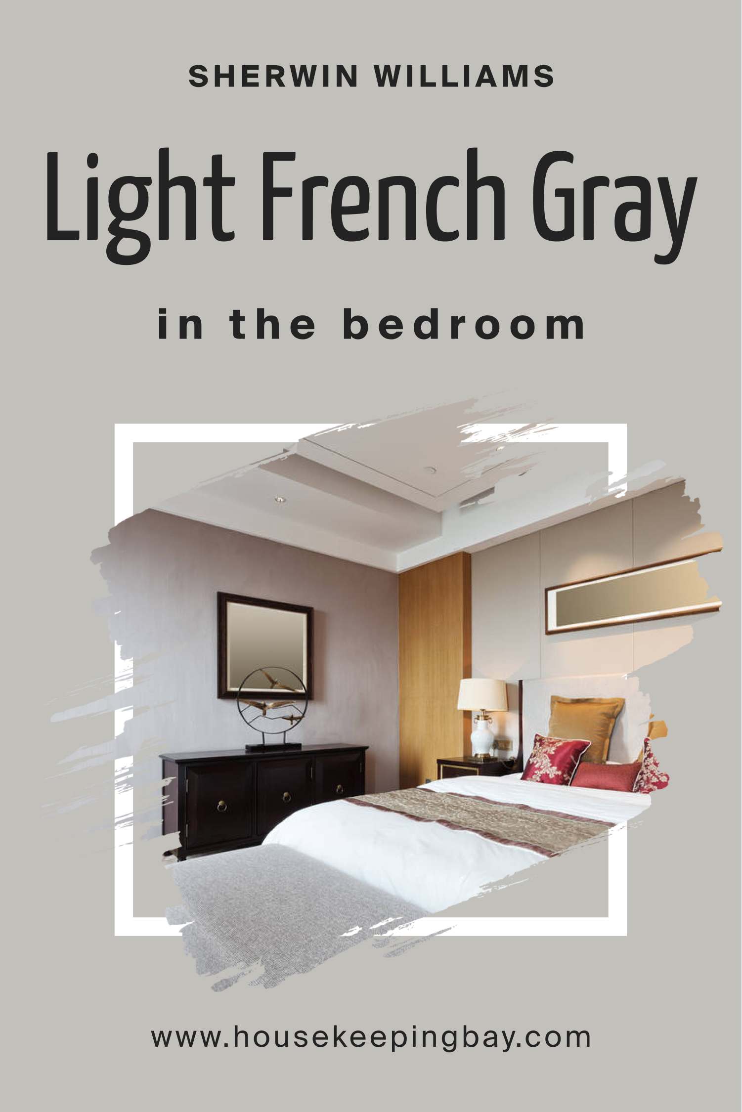 Sherwin Williams. Light French Gray For the bedroom