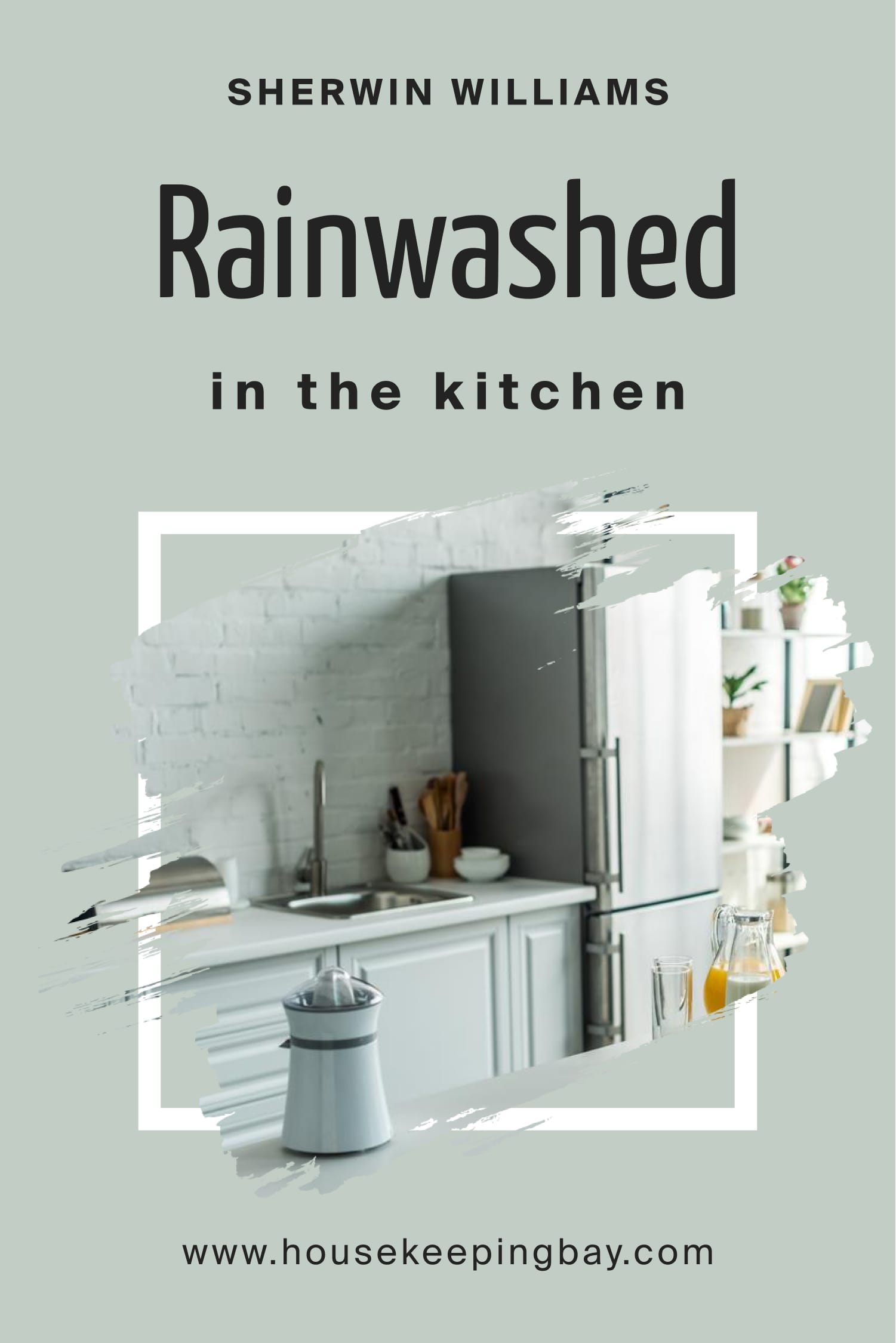 Sherwin Williams.Rainwashed For the kitchen