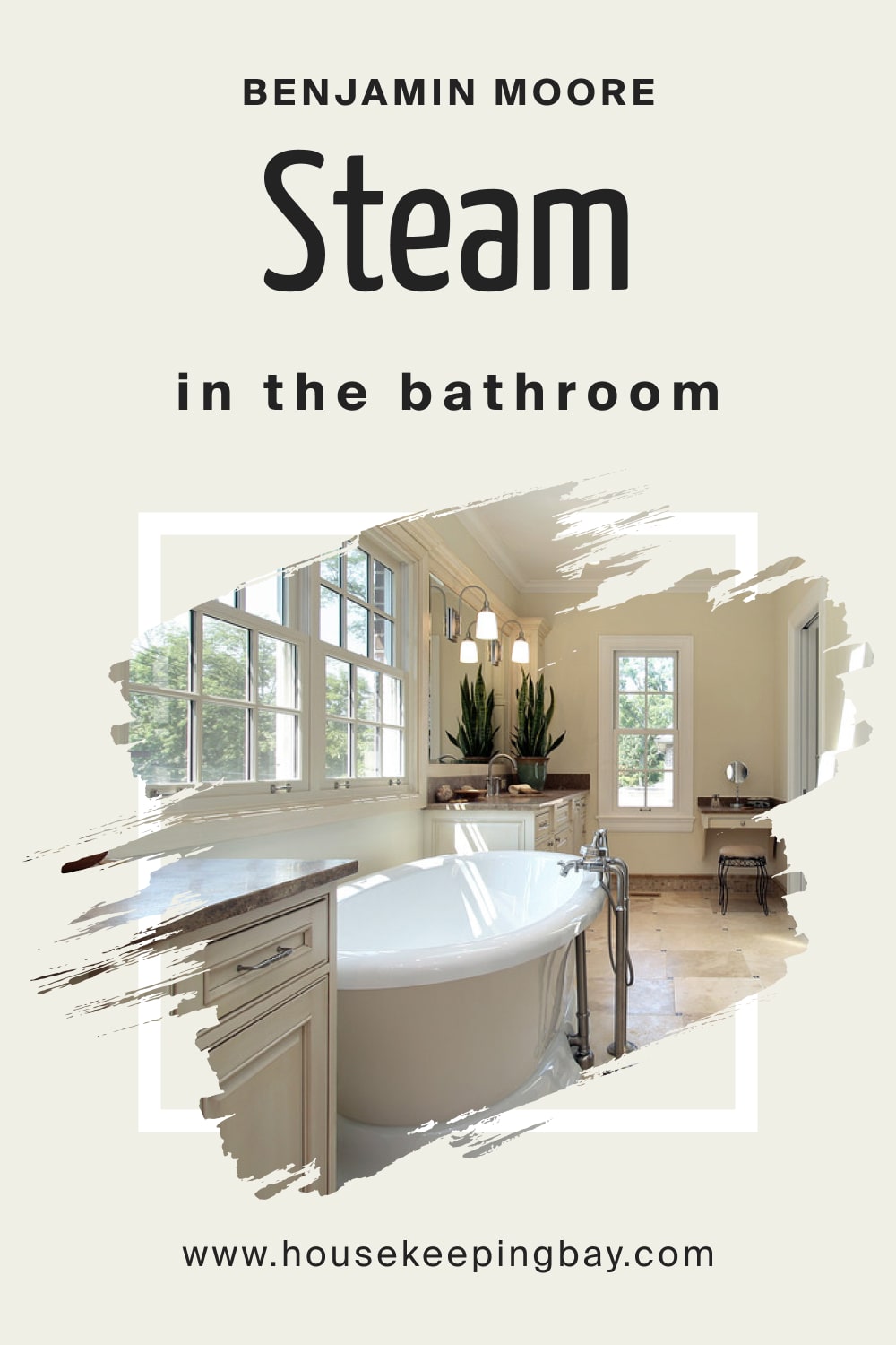 Benjamin Moore. Steam AF 15 for the Bathroom