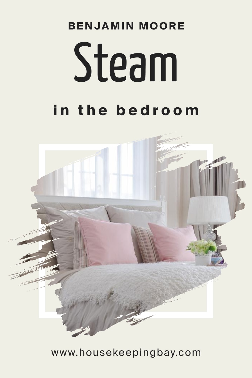 Benjamin Moore. Steam AF 15 for the Bedroom