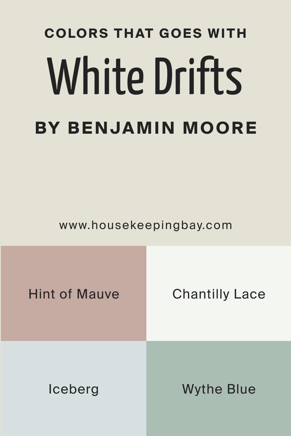 Colors that goes with White Drifts OC 138 by Benjamin Moore