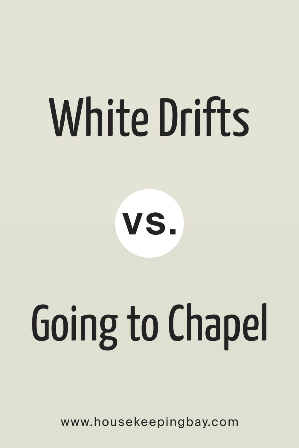 White Drifts vs Going to Chapel
