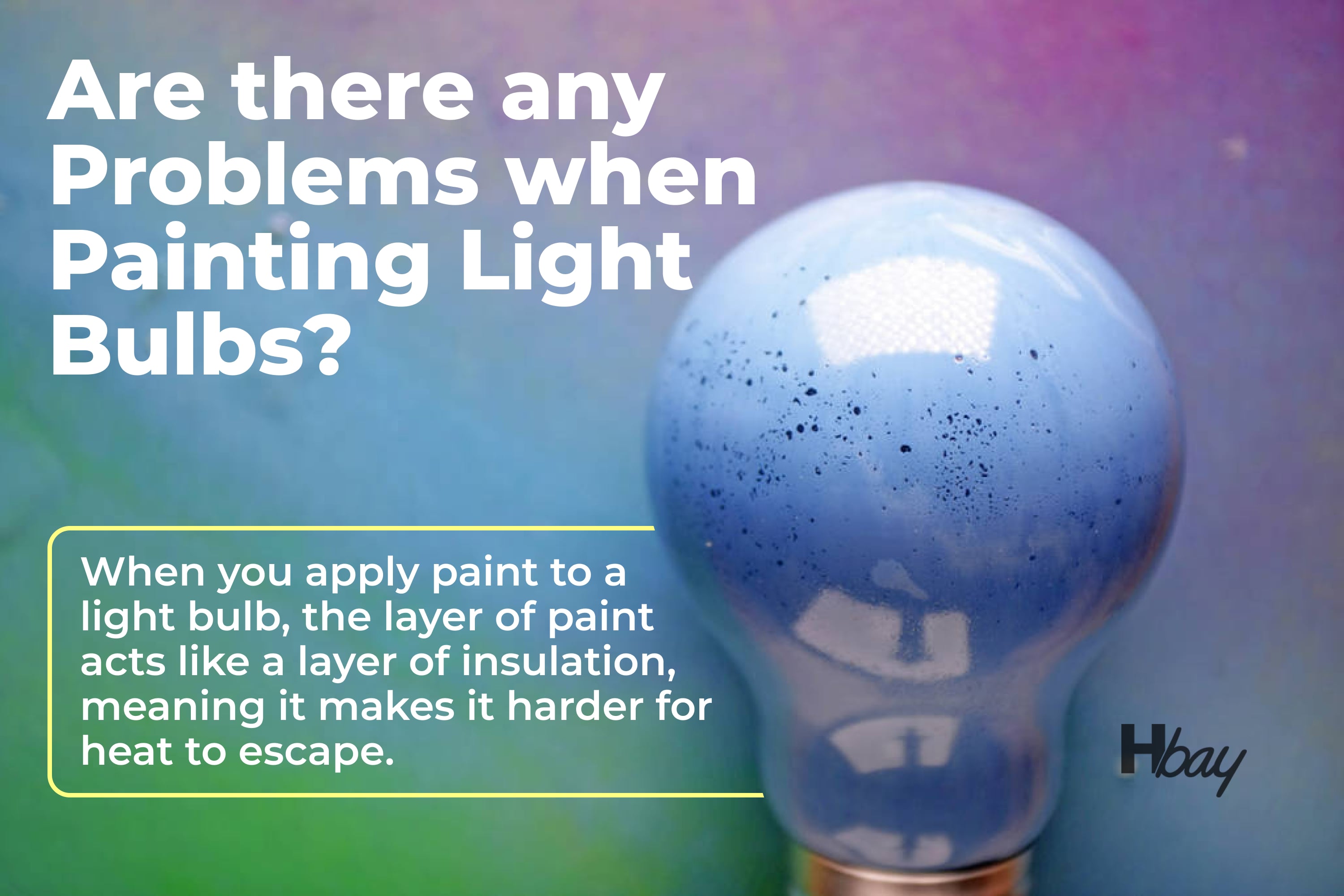 Are there any problems when painting light bulbs