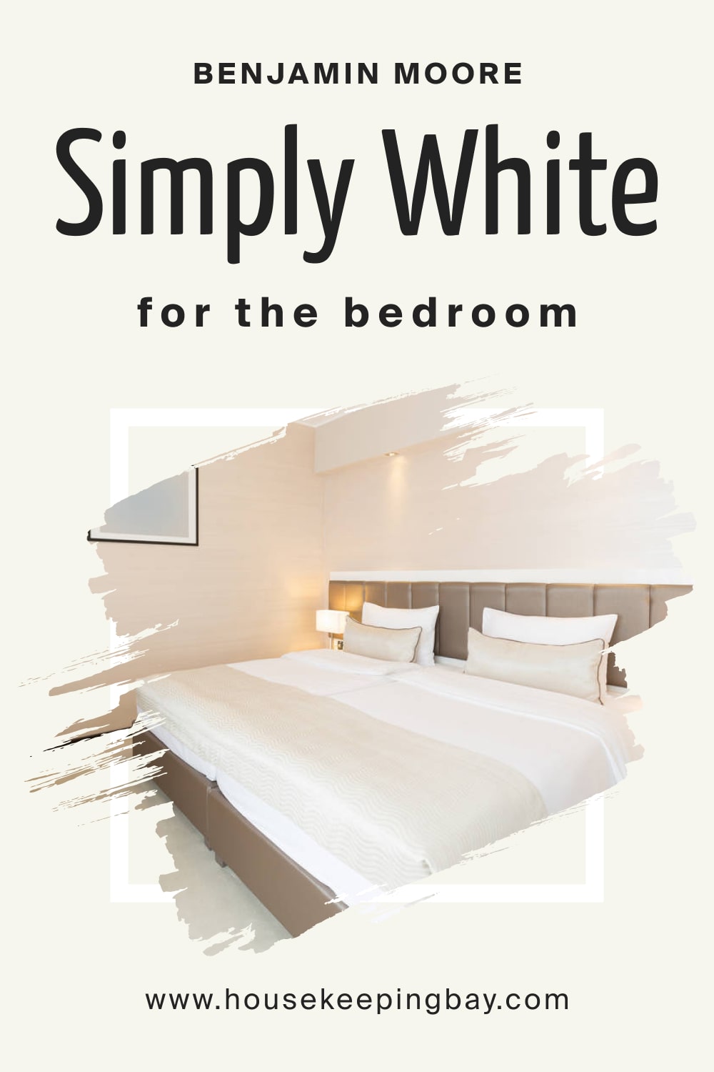 Benjamin Moore. Simply White OC 117 for the Bedroom