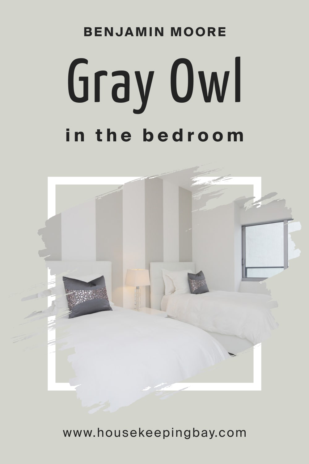 Benjamin Moore. Gray Owl 2137 60 for the Bedroom