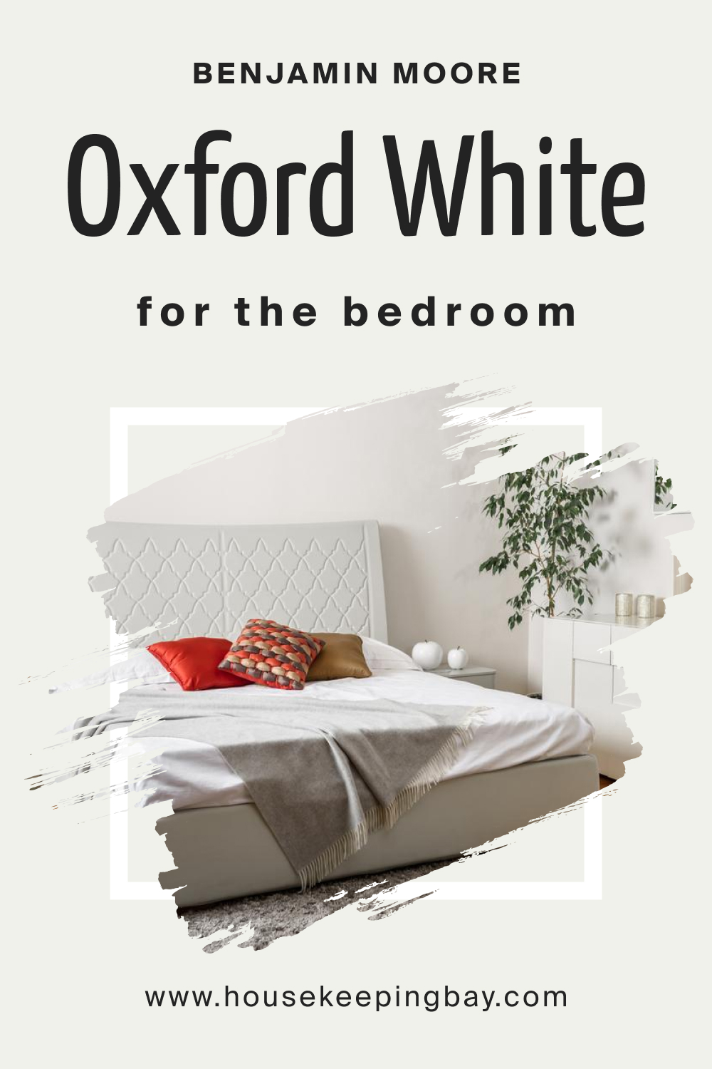 Benjamin Moore. Oxford White CC 30 for the Bedroom