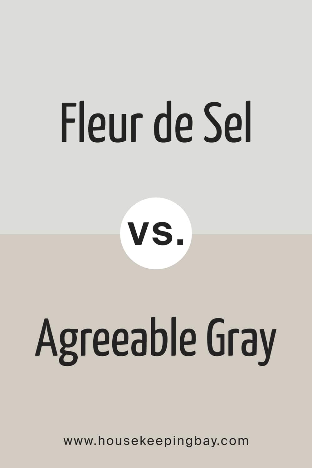 Fleur de Sel vs. Agreeable Gray
