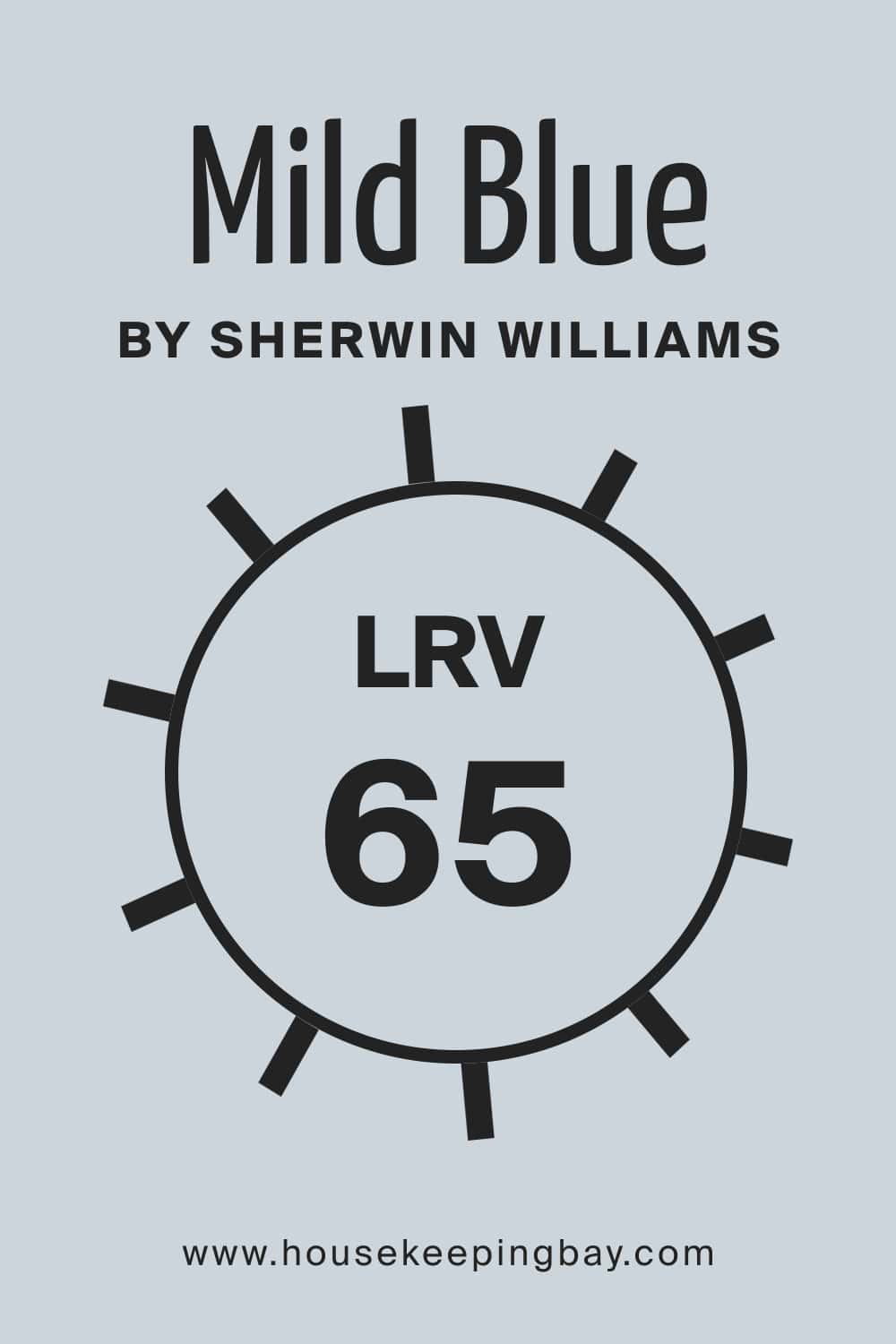 Mild Blue SW 6533 by Sherwin Williams. LRV – 65