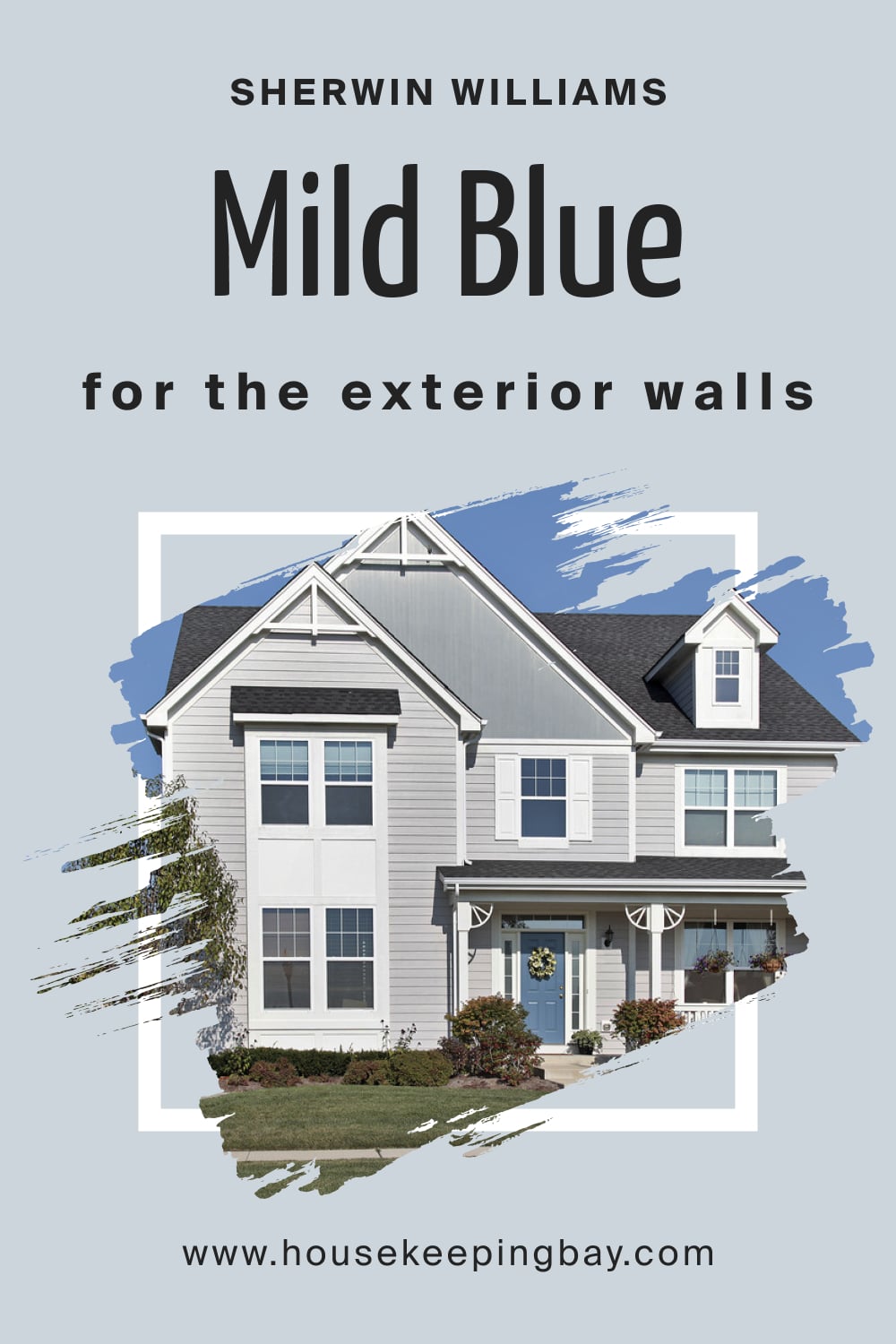 Sherwin Williams.Mild Blue SW 6533 For the exterior