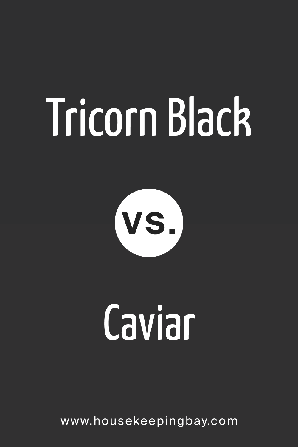 Tricorn Black vs. Caviar
