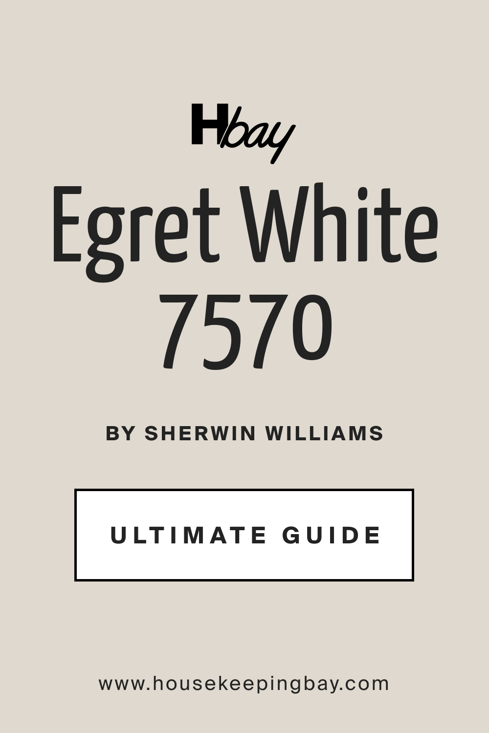 Egret White SW 7570 by Sherwin Williams Ultimate Guide