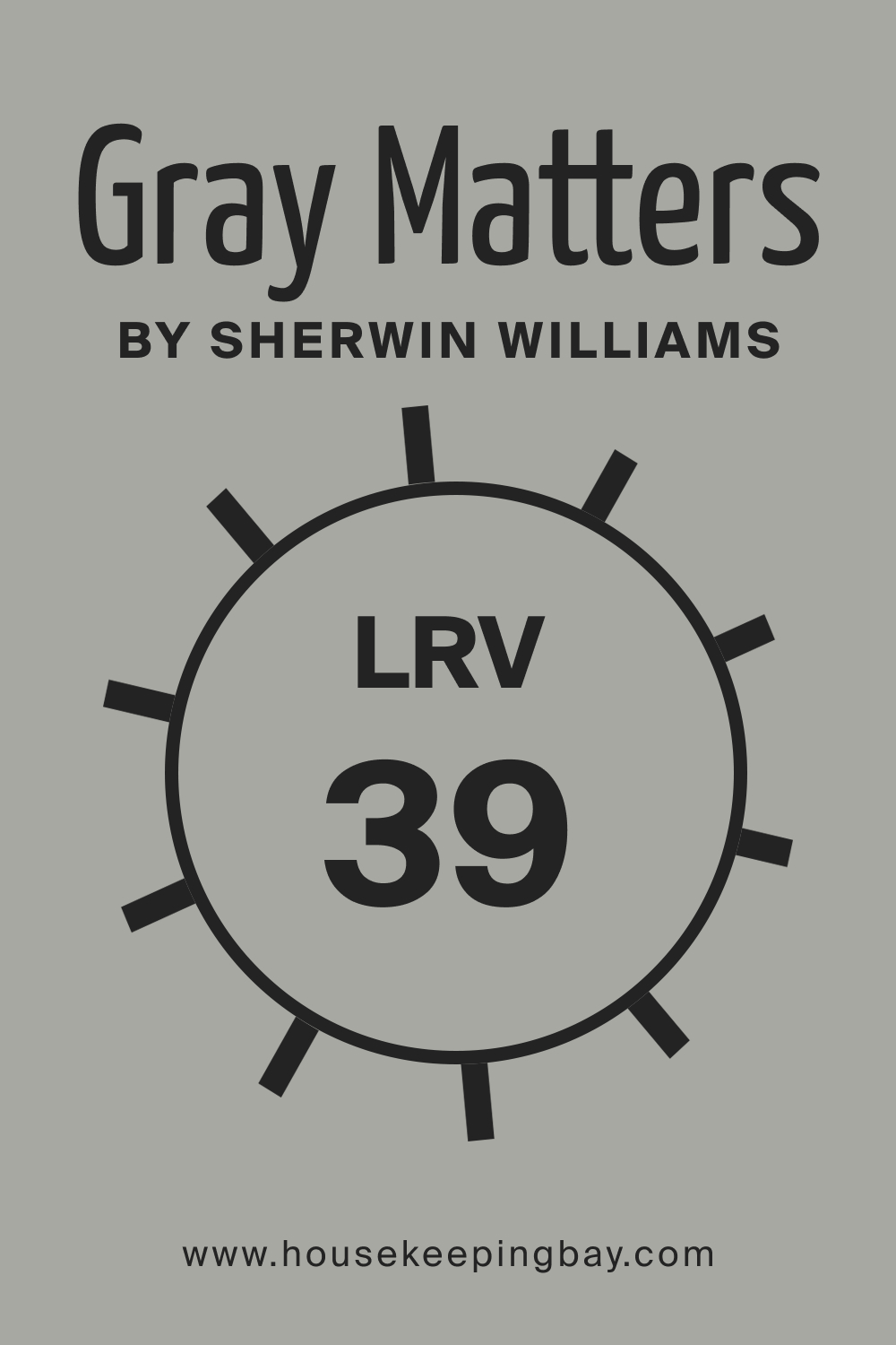 Gray Matters SW 7066 by Sherwin Williams. LRV – 39
