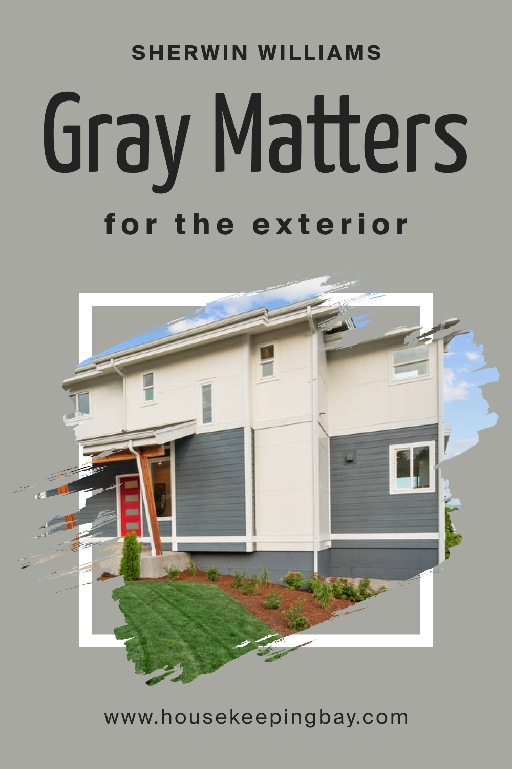Sherwin Williams. Gray Matters SW 7066 For the exterior
