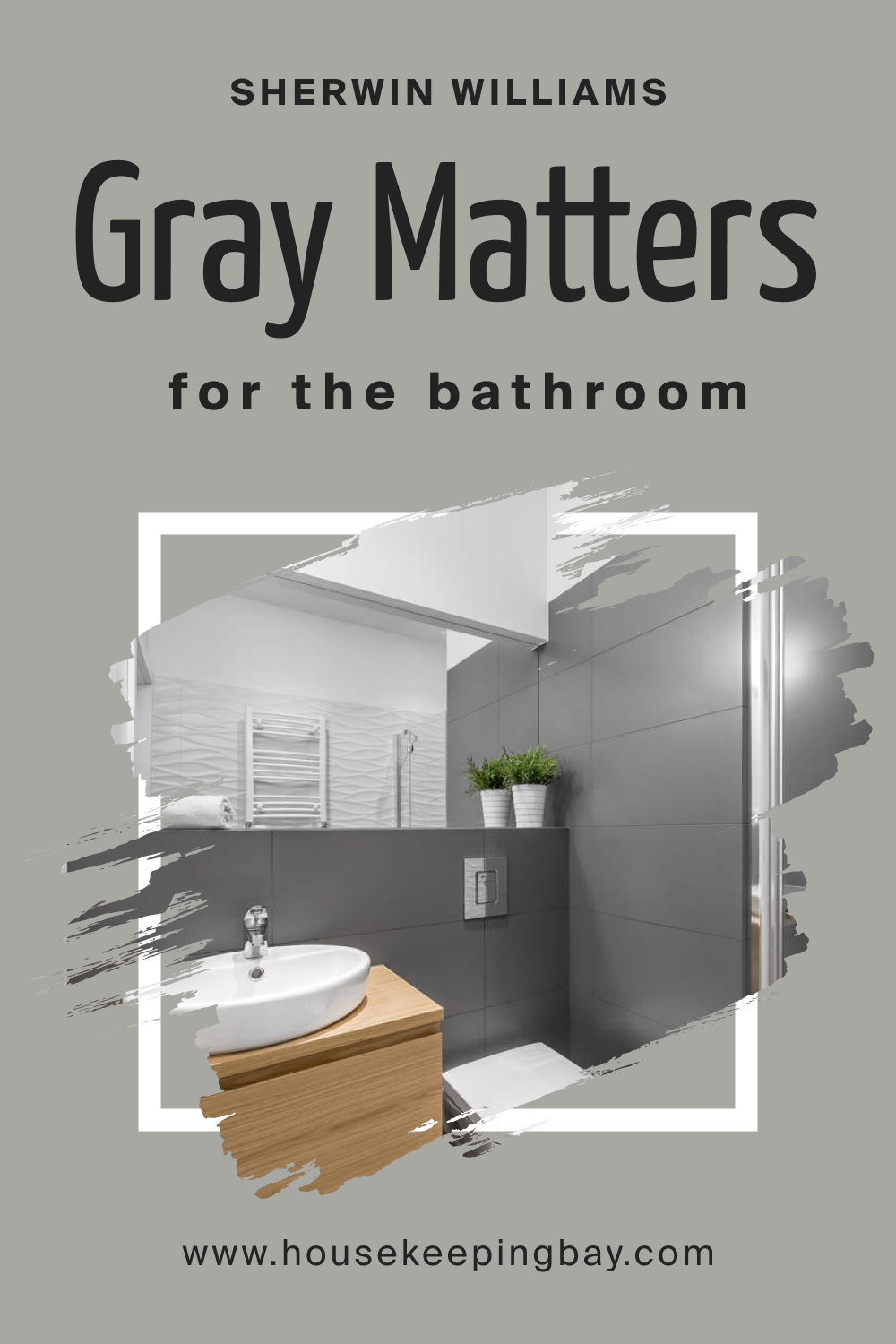 Sherwin Williams. Gray Matters SW 7066 in the Bathroom