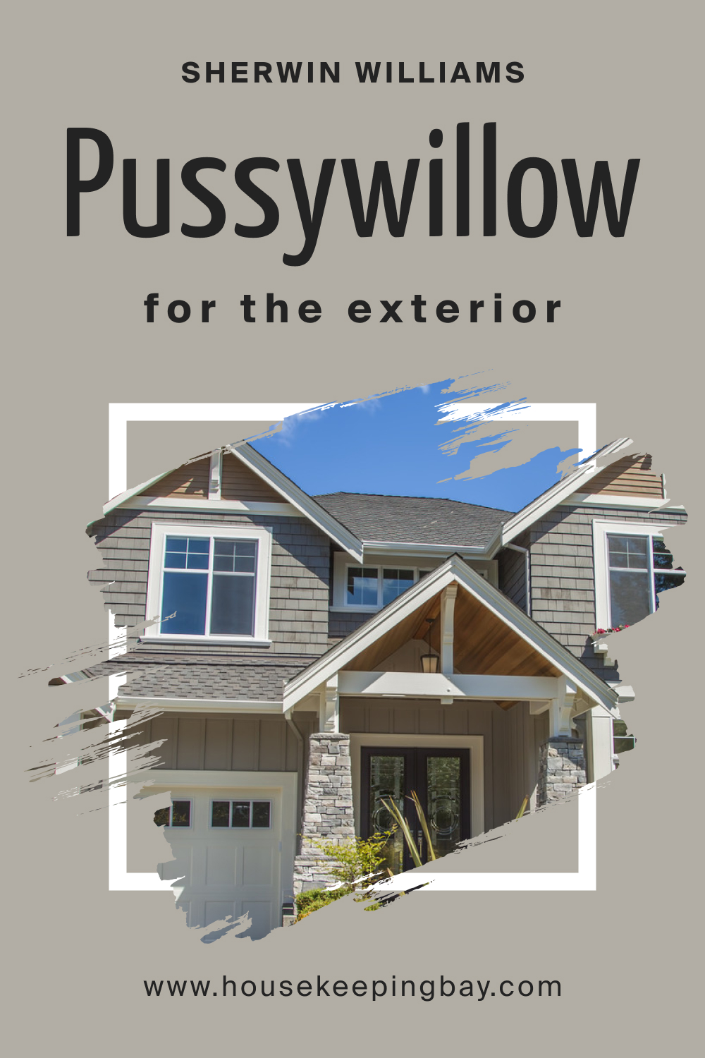 Sherwin Williams. Pussywillow SW 7643 For the exterior