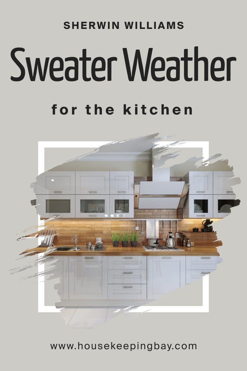 Sherwin Williams. Sweater Weather SW 9548 For the Kitchen