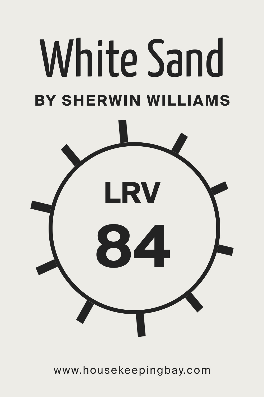 White Sand SW 9582 by Sherwin Williams. LRV – 84