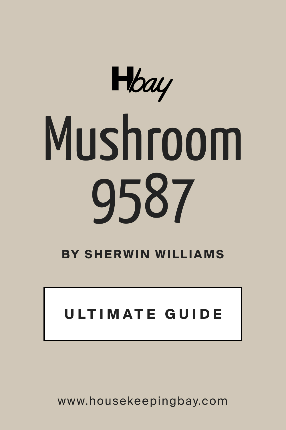 SW 9587 Mushroom by Sherwin Williams Ultimate Guide