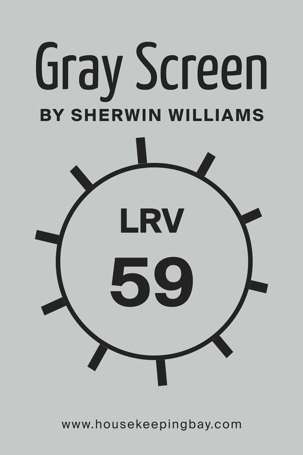 SW Gray Screen by Sherwin Williams. LRV – 59