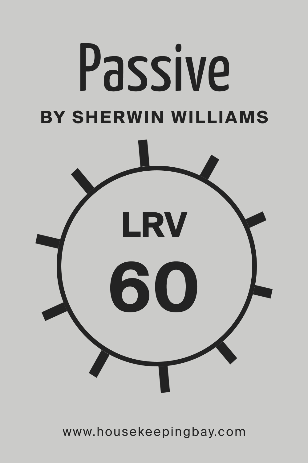 SW Passive by Sherwin Williams. LRV – 60