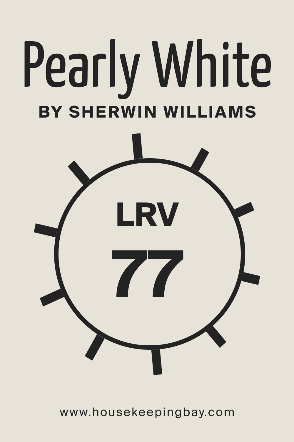 SW Pearly White by Sherwin Williams. LRV – 77