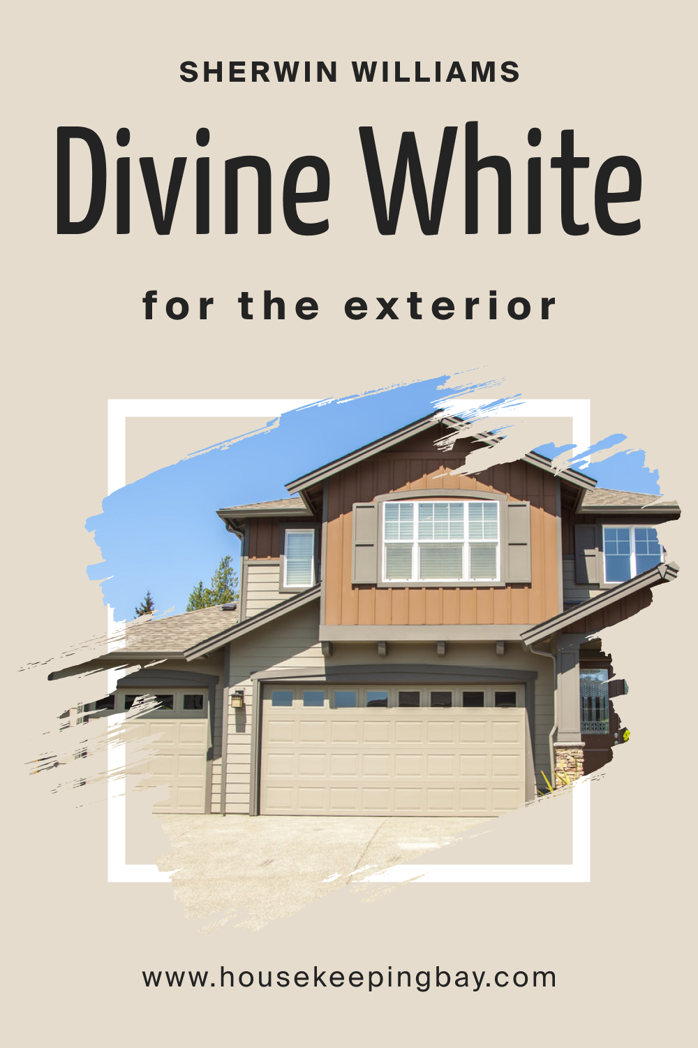 Sherwin Williams. SW Divine White For the exterior