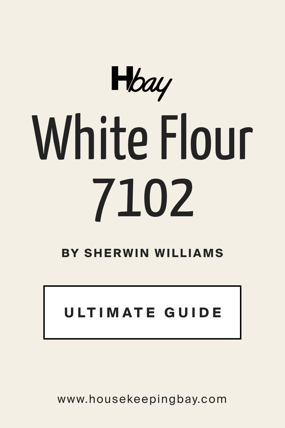 White Flour SW 7102 by Sherwin Williams Ultimate Guide