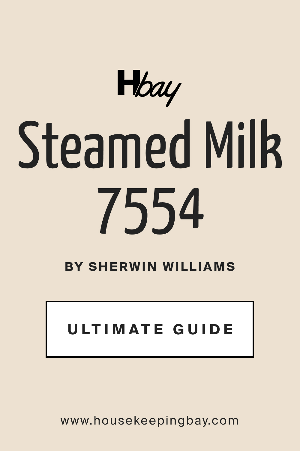 SW 7554 Steamed Milk by Sherwin Williams Ultimate Guide