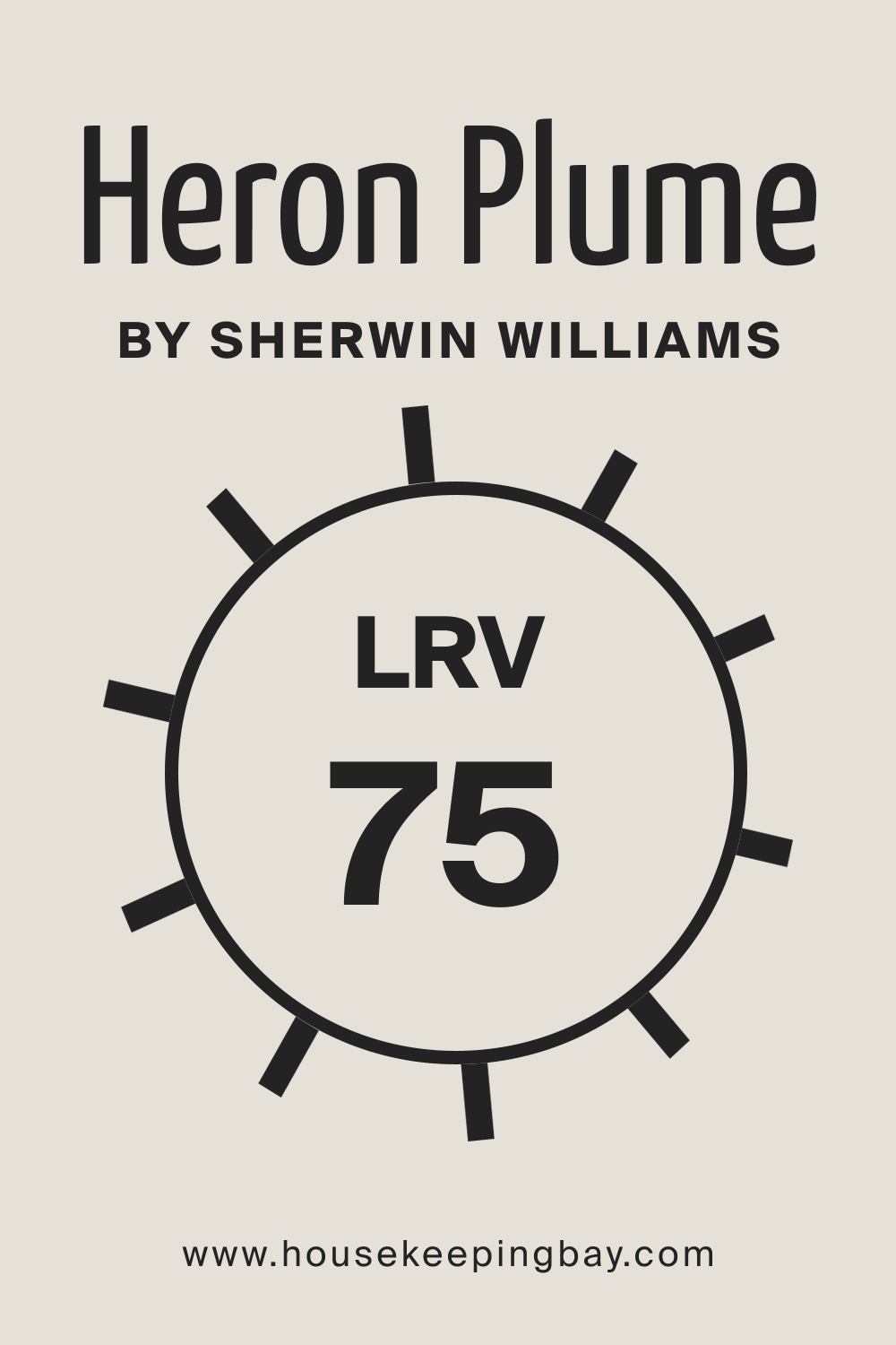 SW Heron Plume by Sherwin Williams. LRV – 75