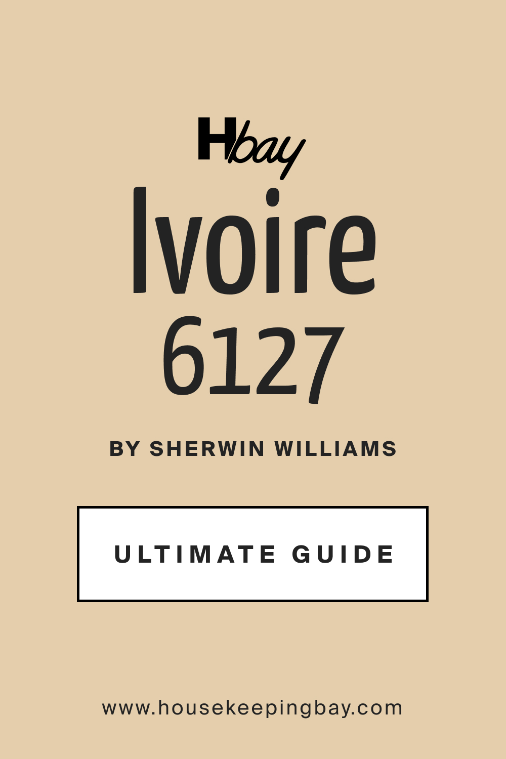 SW 6127 Ivoire by Sherwin Williams Ultimate Guide