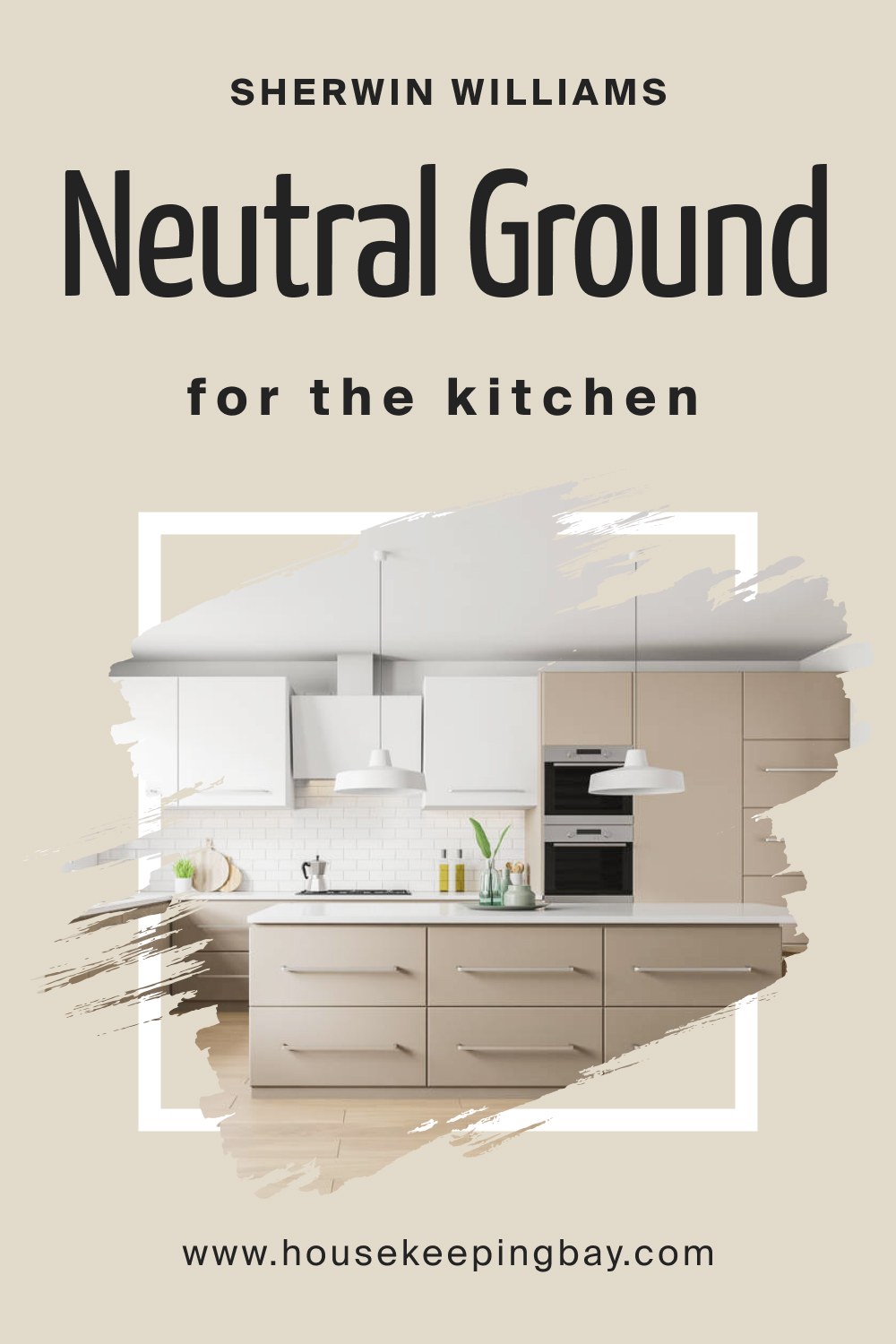 Sherwin Williams. Neutral Ground For the Kitchen