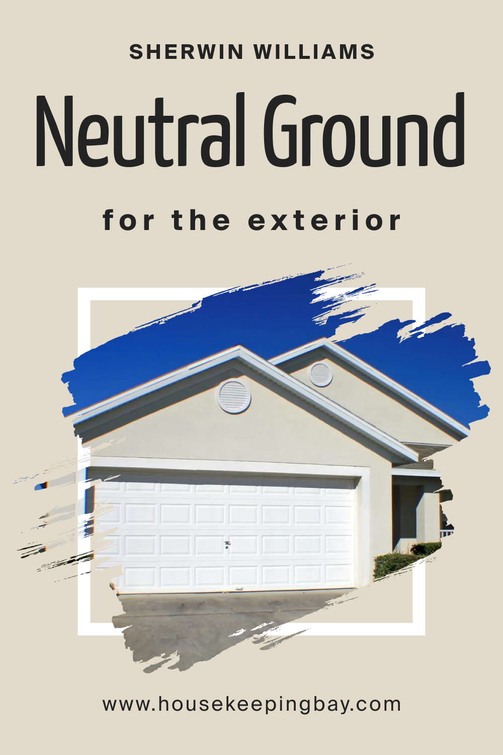 Sherwin Williams. Neutral Ground For the exterior