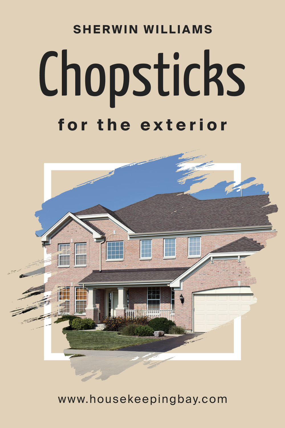 Sherwin Williams. SW Chopsticks For the exterior