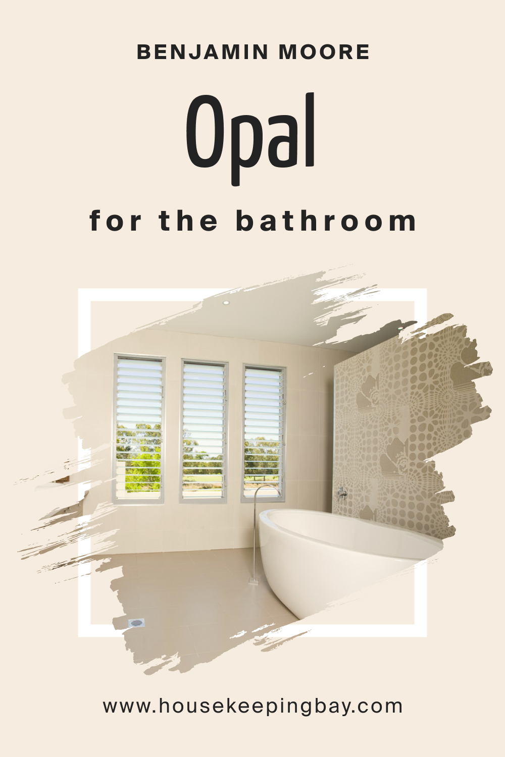 Benjamin Moore. Opal OC 73 for the Bathroom