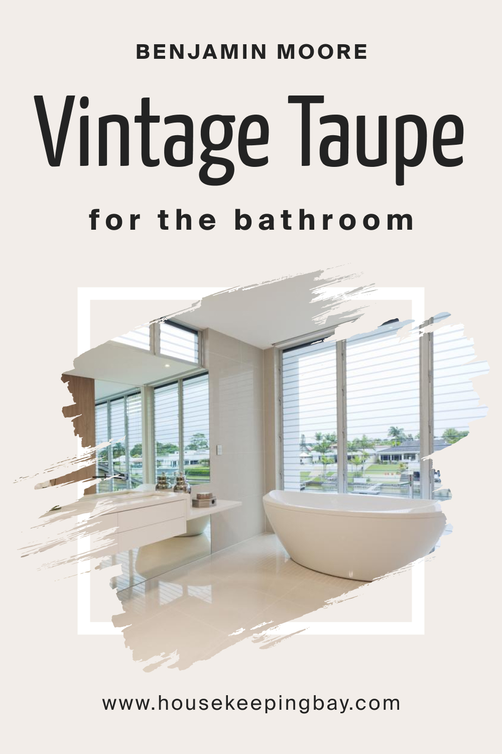 Benjamin Moore. Vintage Taupe 2110 70 for the Bathroom
