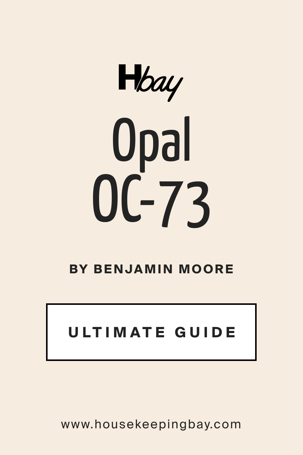 Opal OC 73 by Benjamin Moore Ultimate Guide