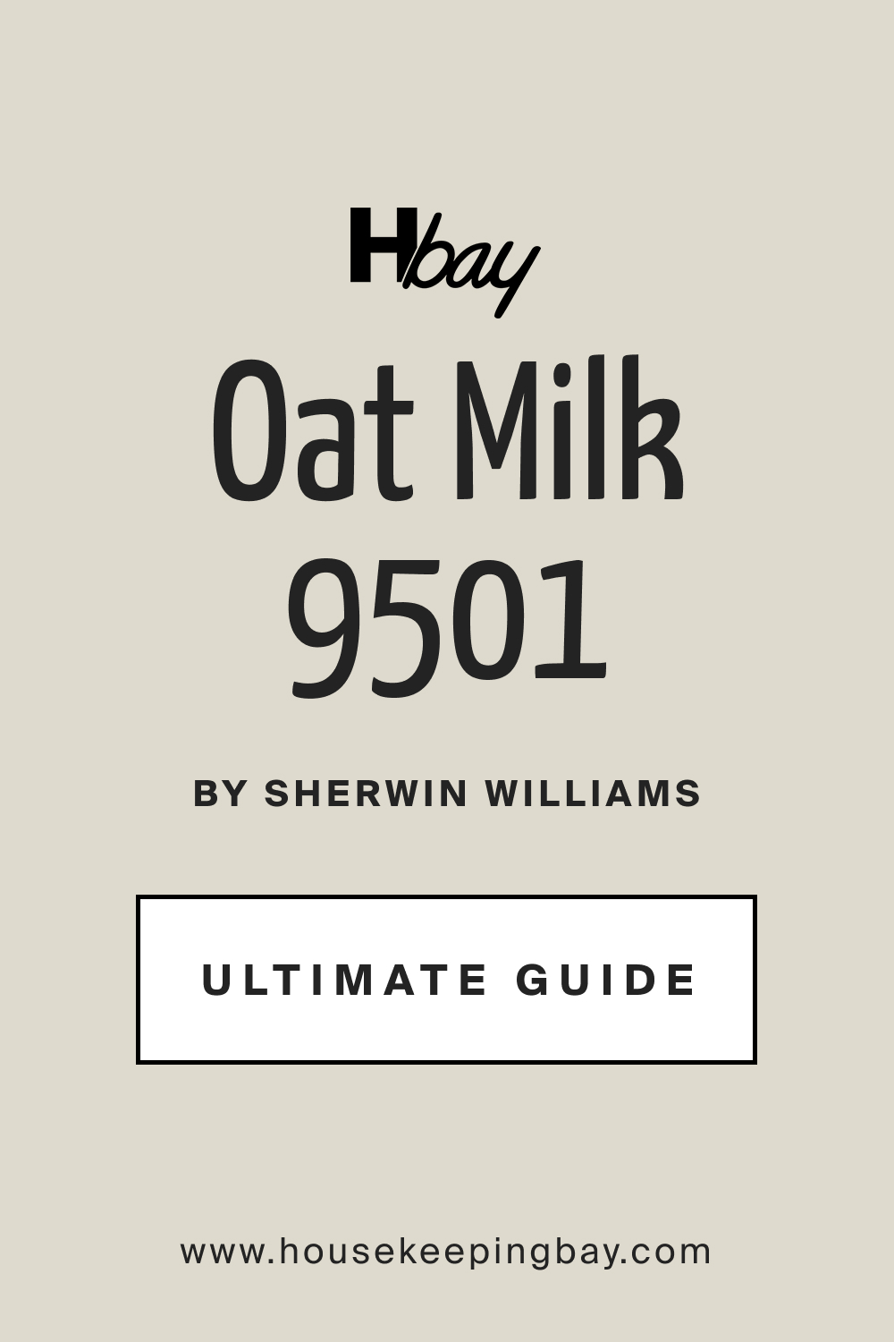 SW 9501 Oat Milk by Sherwin Williams Ultimate Guide
