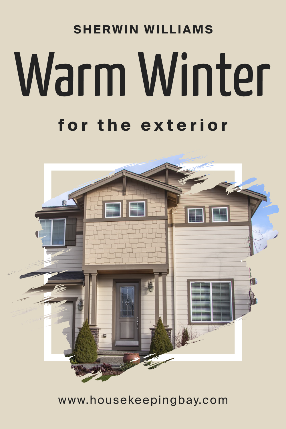 Sherwin Williams. SW 9506 Warm Winter For the exterior