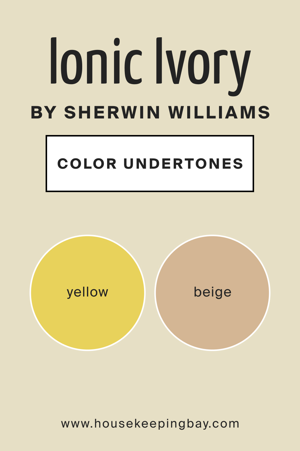 SW 6406 Ionic Ivory by Sherwin Williams Color Undertone