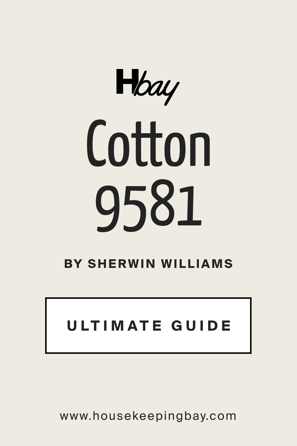 SW 9581 Cotton by Sherwin Williams Ultimate Guide