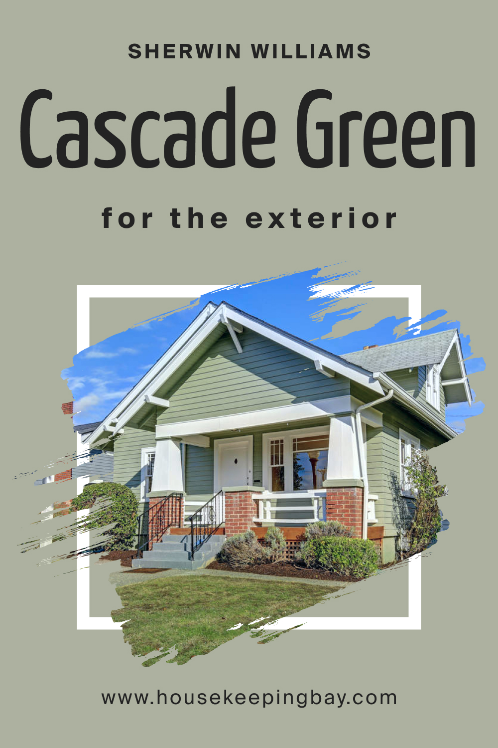 Sherwin Williams. SW 0066 Cascade Green For the exterior