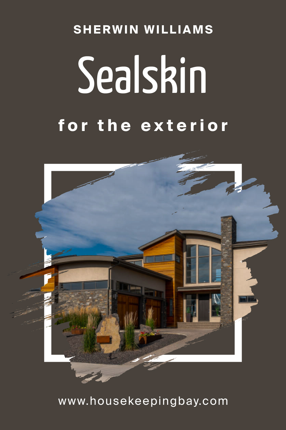 Sherwin Williams. SW 7675 Sealskin For the exterior