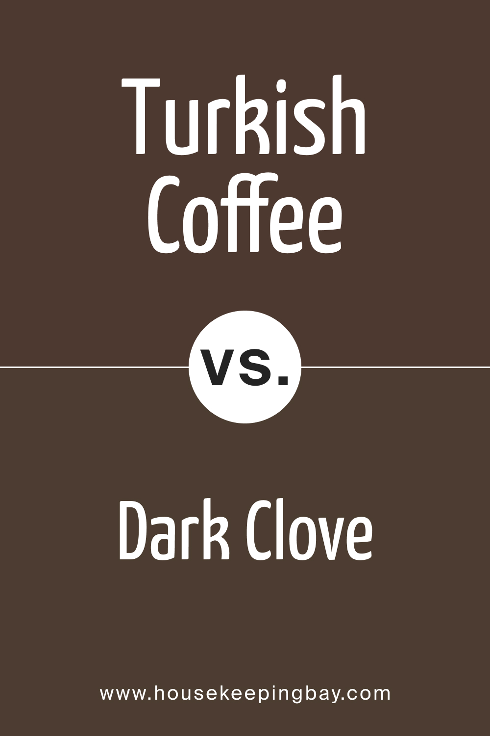 SW 6076 Turkish Coffee vs. SW 9183 Dark Clove