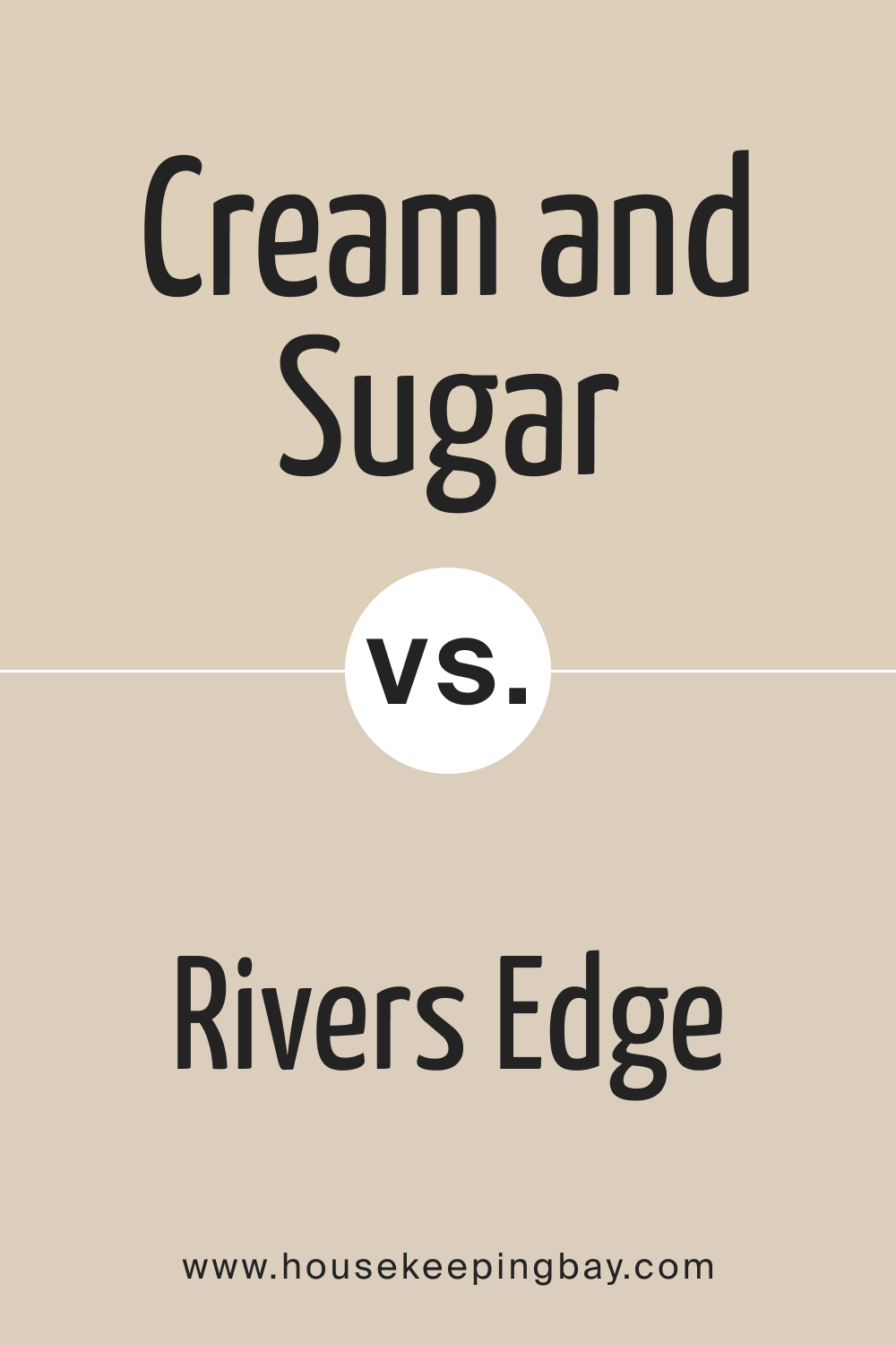 SW 9507 Cream and Sugar vs. SW 7517 Rivers Edge