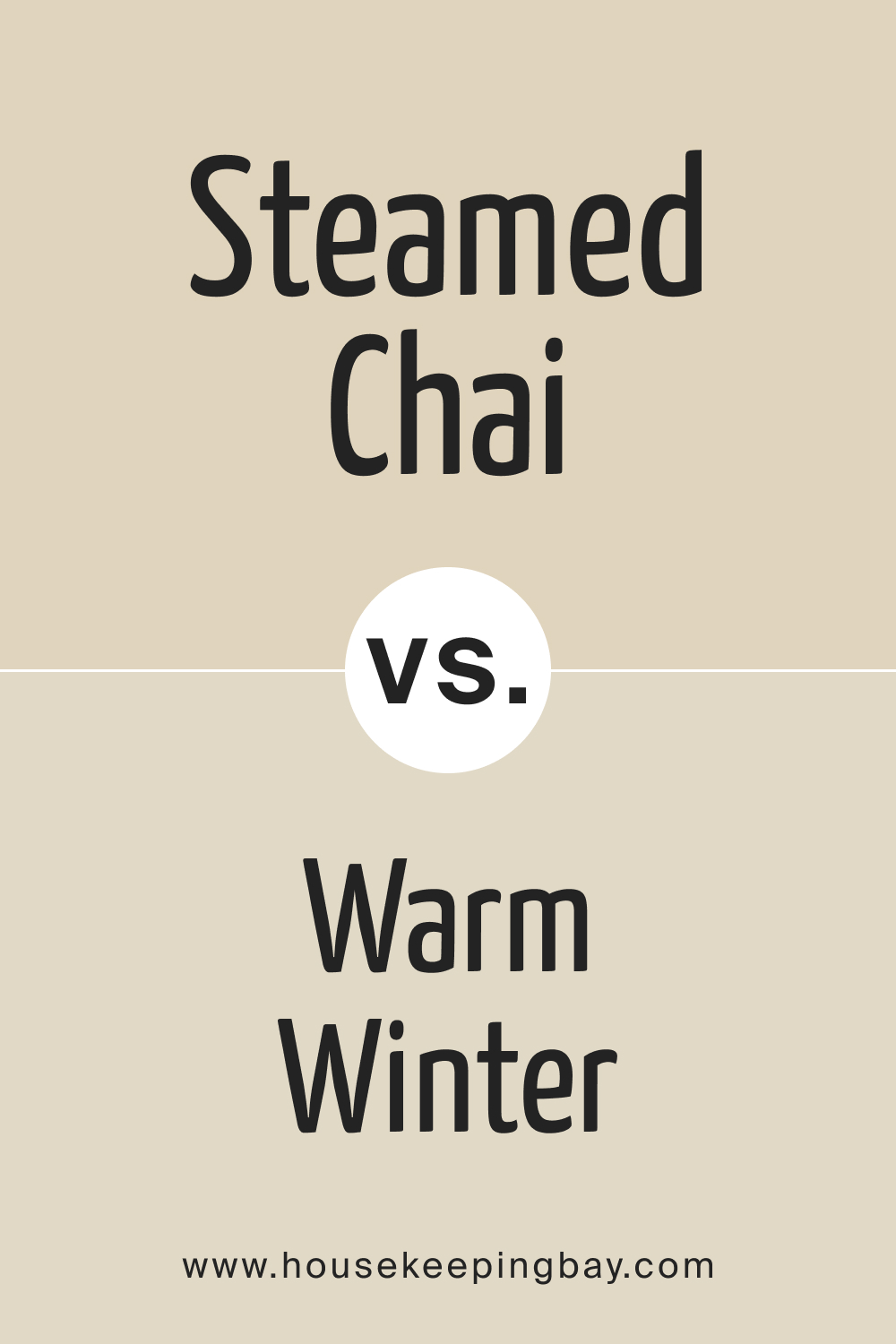 SW 9509 Steamed Chai vs. SW 9506 Warm Winter