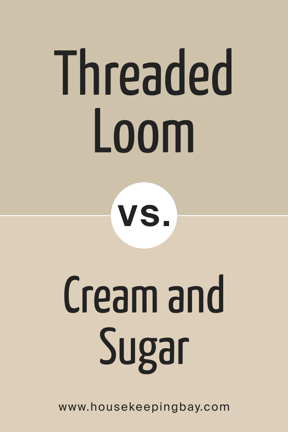 SW 9512 Threaded Loom vs. SW 9507 Cream and Sugar