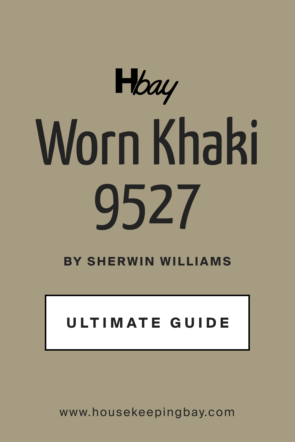 SW 9527 Worn Khaki by Sherwin Williams Ultimate Guide