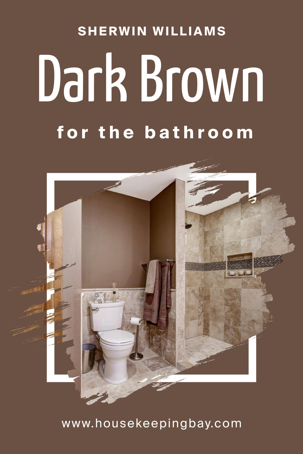 Sherwin Williams. SW 7520 Dark Brown For the Bathroom