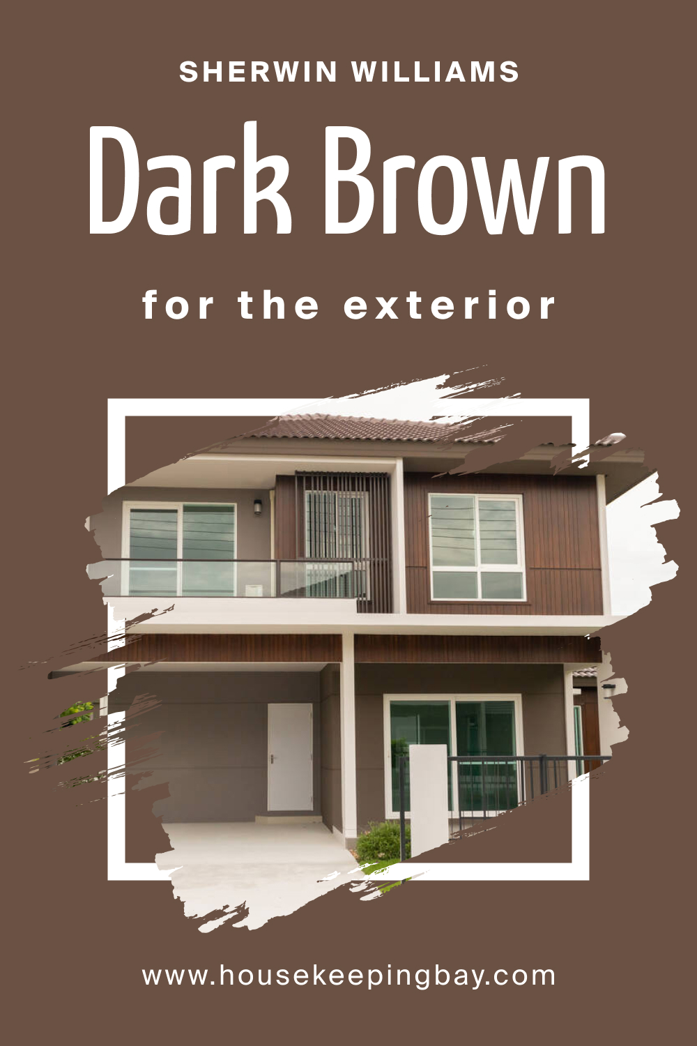 Sherwin Williams. SW 7520 Dark Brown For the exterior