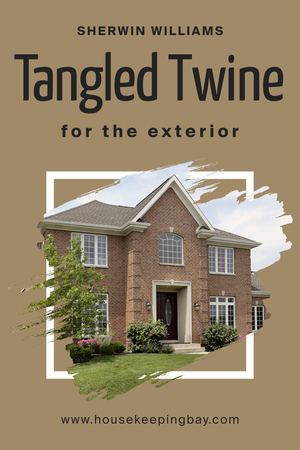 Sherwin Williams. SW 9538 Tangled Twine For the exterior